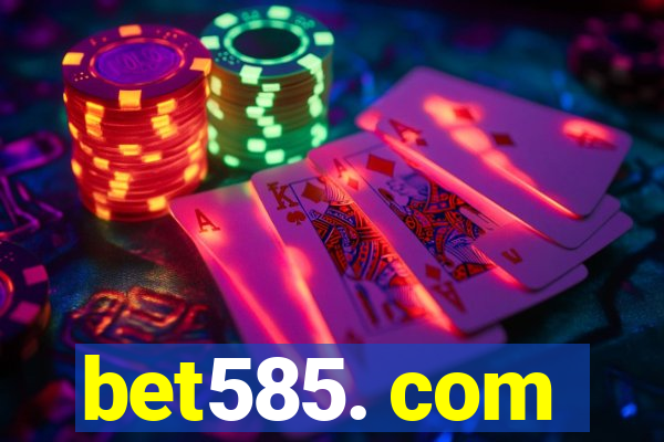 bet585. com